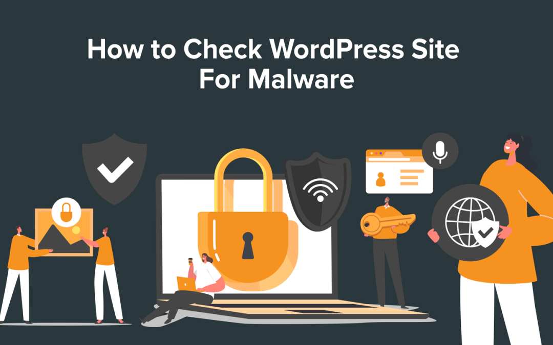 How to Check WordPress Site for Malware? In 4 Easy Steps